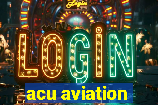 acu aviation